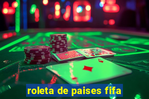 roleta de paises fifa